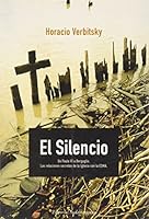 El Silencio: De Paulo VI a Bergoglio. Las Relaciones Secretas De La Iglesia Con La Esma 9500720353 Book Cover
