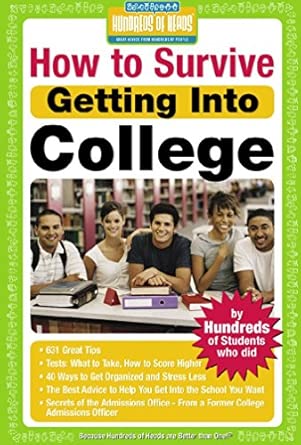 How to Survive Getting Into College: By Hundreds of Students Who Did book cover