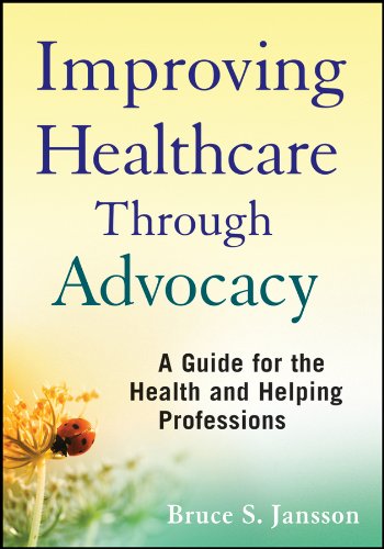 E-book - Improving Healthcare Through Advocacy: A Guide for the Health and Helping Professions 1st Edition, Kindle Edition (PDF Instant Download)