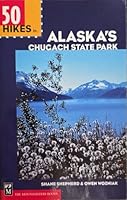 50 Hikes in Alaska's Chugach State Park 0898867657 Book Cover