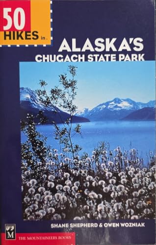 50 Hikes in Alaska's Chugach State Park