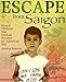 Library Book: Escape from Saigon: How a Vietnam War Orphan Became an American Boy