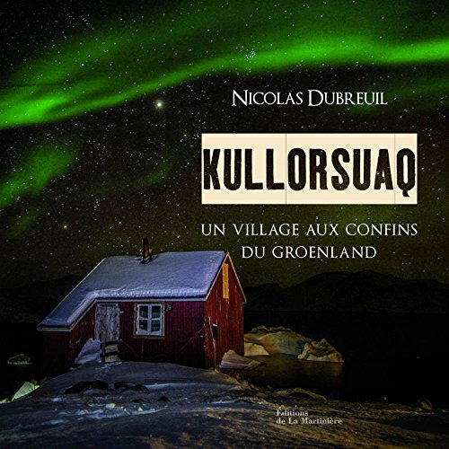  Kullorsuaq. Un village aux confins du Groenland Francais PDF