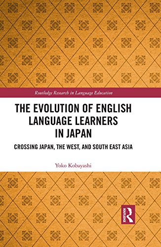 The Evolution of English Language Learners in Japan: Crossing Japan, the West, and South East Asia (Routledge Research in Language Education)