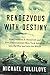 Rendezvous with Destiny: How Franklin D. Roosevelt and Five Extraordinary Men Took America into the War a nd into the World