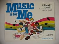 Music Is for Me Student Book Primary Level 1 for Lower Elementary By Connie Fortunato (Paperback 1975) B000V3IVHK Book Cover