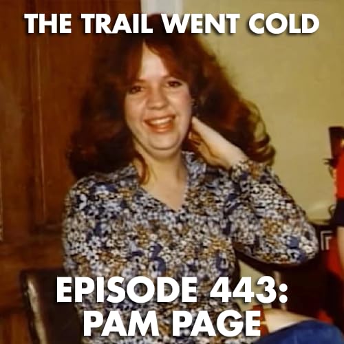 Page de couverture de The Trail Went Cold - Episode 443 - Pam Page