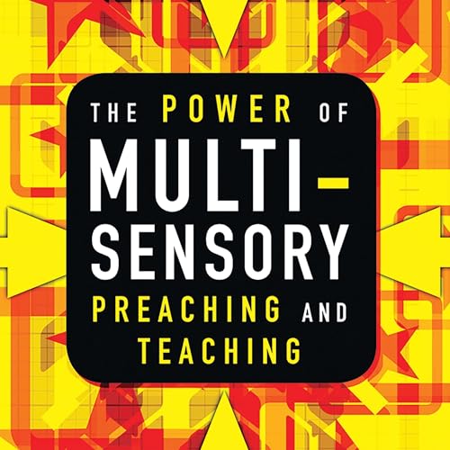Page de couverture de The Power of Multisensory Preaching and Teaching