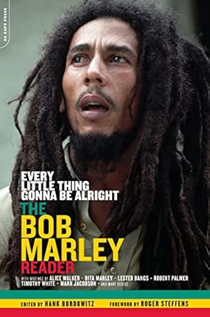 Every Little Thing Gonna Be Alright: The Bob Marley Reader Later prt. Edition book cover