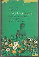 We Dickinsons: The Life of Emily Dickinson as Seen Through the Eyes of Her Brother Austin B001TT9J58 Book Cover