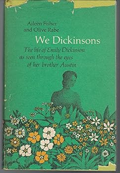 We Dickinsons: The Life of Emily Dickinson as Seen Through the Eyes of Her Brother Austin