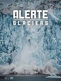  Alerte Glaciers