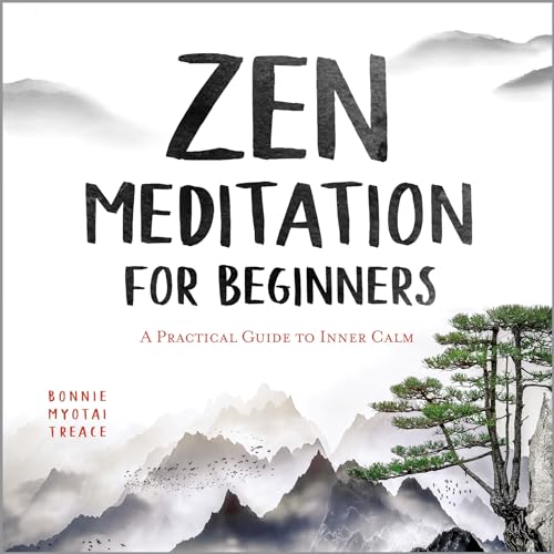 Zen Meditation for Beginners: A Practical Guide to Inner Calm