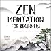 Zen Meditation for Beginners: A Practical Guide to Inner Calm