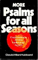 More Psalms for All Seasons: Expressions of the Believing Heart 0802815960 Book Cover