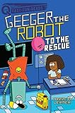 To the Rescue: A QUIX Book (Geeger the Robot)