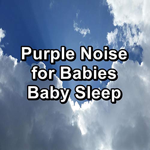 Purple Noise for Babies Baby Sleep by White Noise For Baby Sleep & Baby