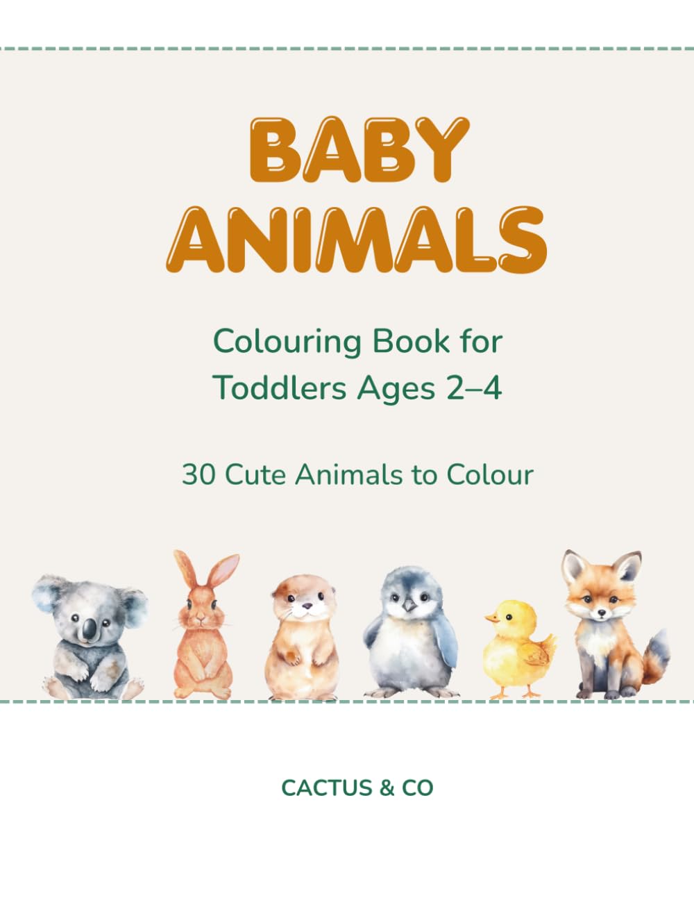 Baby Animals Colouring Book for Toddlers Ages 2–4: 30 Cute Animals to Colour
