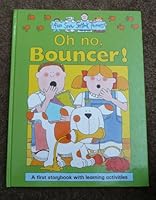 Oh No, Bouncer (Alan Snow Storybook Primers) 0792453689 Book Cover