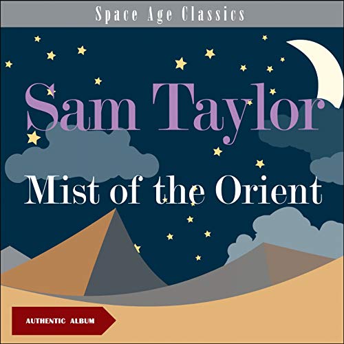 Amazon Music Sam "The Man" TaylorのMist of the Orient (Album of 1962