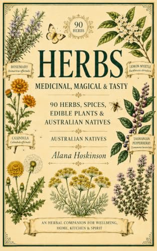 Herbs: Medicinal, Magical & Tasty (English Edition)