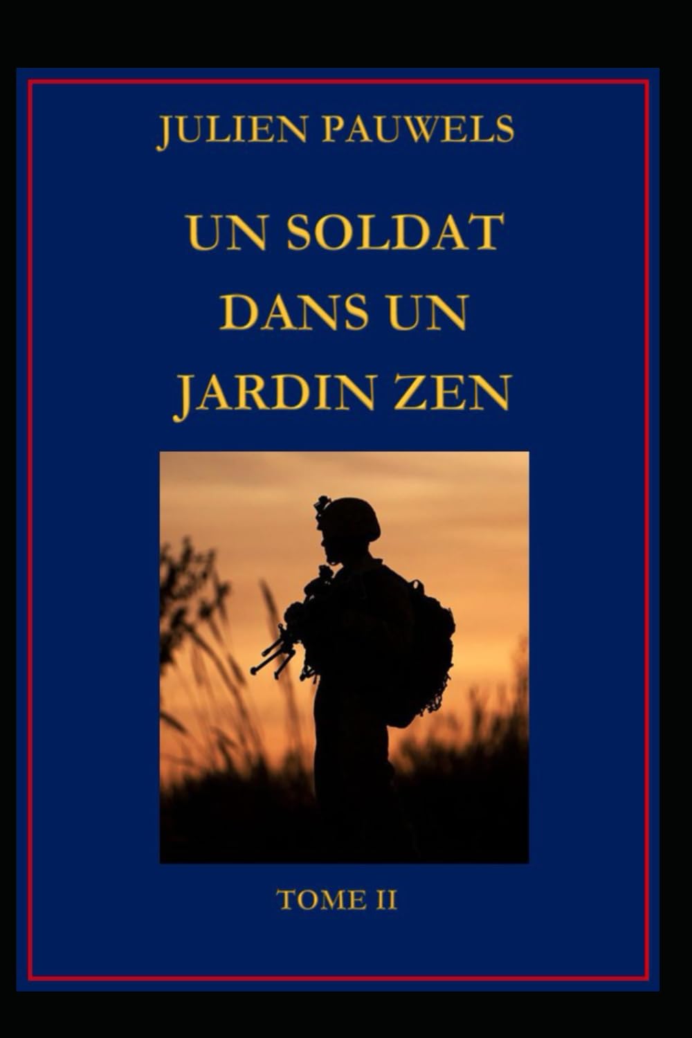 UN SOLDAT DANS UN JARDIN ZEN: TOME II