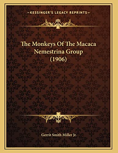 The Monkeys Of The Macaca Nemestrina Group (1906)