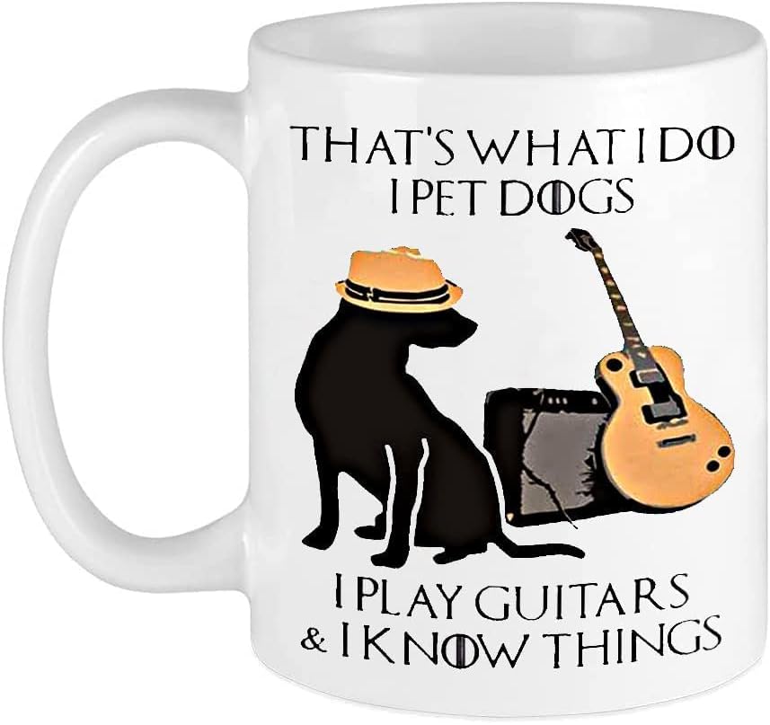 Generic Funny Coffee Mug That is what I do I pet dogs I play Guitars and I know things, regalo único de cumpleaños para mamá, papá, novio, novia,