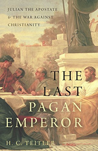 The Last Pagan Emperor: Julian the Apostate and