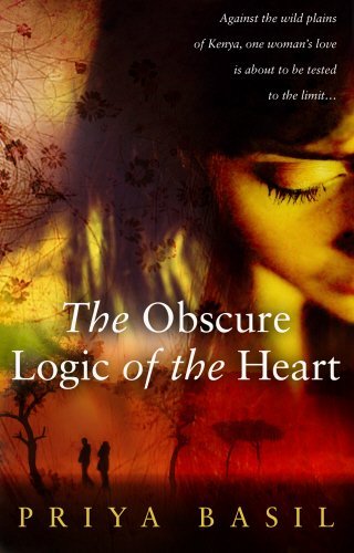 The Obscure Logic of the Heart: Written by Priya Basil, 2011 Edition, Publisher: Black Swan [Paperback]
