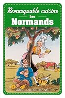 Remarquable cuisine - Les Normands 2737367484 Book Cover