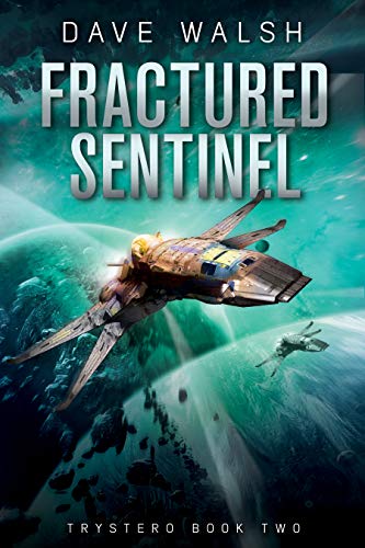 Fractured Sentinel: A Metaphysical Science Fiction Adventure (Trystero Book 2) #TOP2