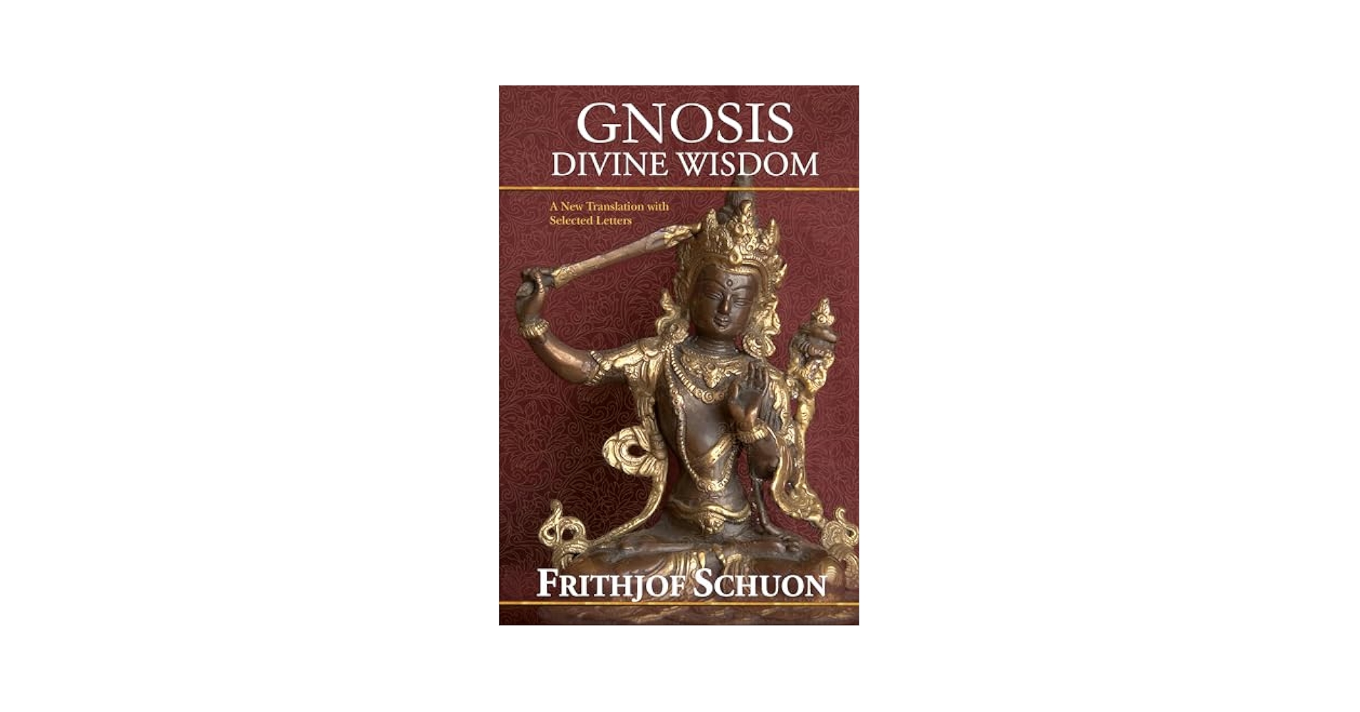 Gnosis: Divine Wisdom, A New Translation with Selected