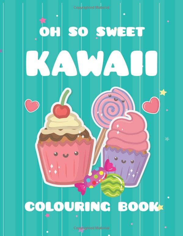 oh so sweet Kawaii Colouring Book: cute featuring 25 different for kids ages 4-8 for you to color