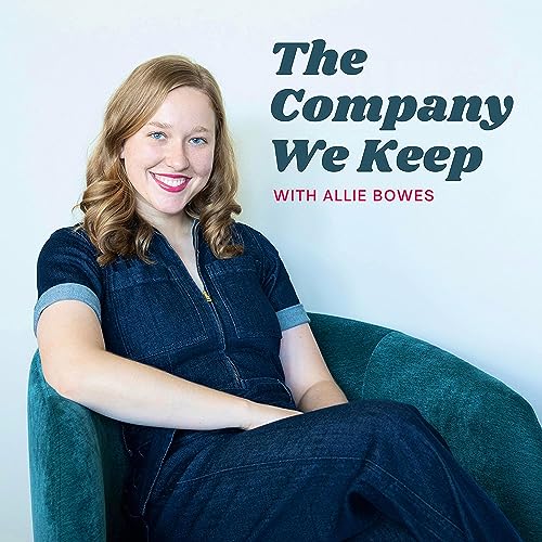 The Company We Keep with Allie Bowes cover art