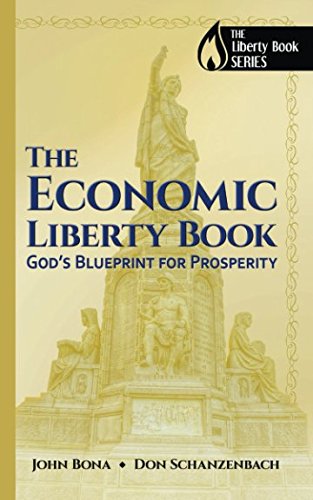 The Economic Liberty Book: God's Blueprint for Prosperity (The Liberty Book Series)