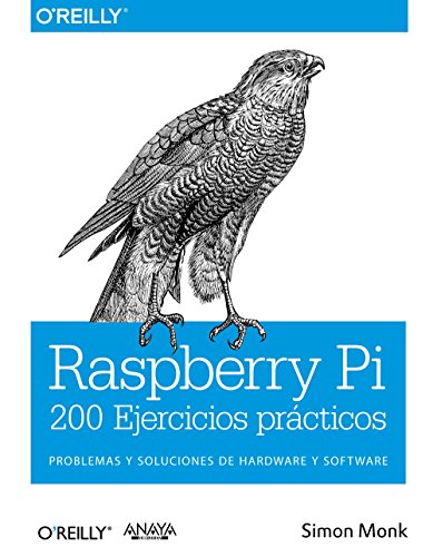Raspberry Pi. 200 Ejercicios prácticos (Anaya Multimedia/O´Reilly) Raspberry Pi. 200 Ejercicios prácticos (Anaya Multimedia/O´Reilly)