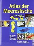  Atlas der Meeresfische: Die Fische an den Küsten der Weltmeere
