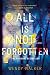 All Is Not Forgotten: A Novel
