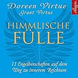 Himmlische Fülle: 11 Engelbotschaften auf dem Weg zu innerem Reichtum: 1 CD - Doreen Virtue, Grant Virtue Sprecher: Marina Marosch Übersetzer: Angelika Hansen 