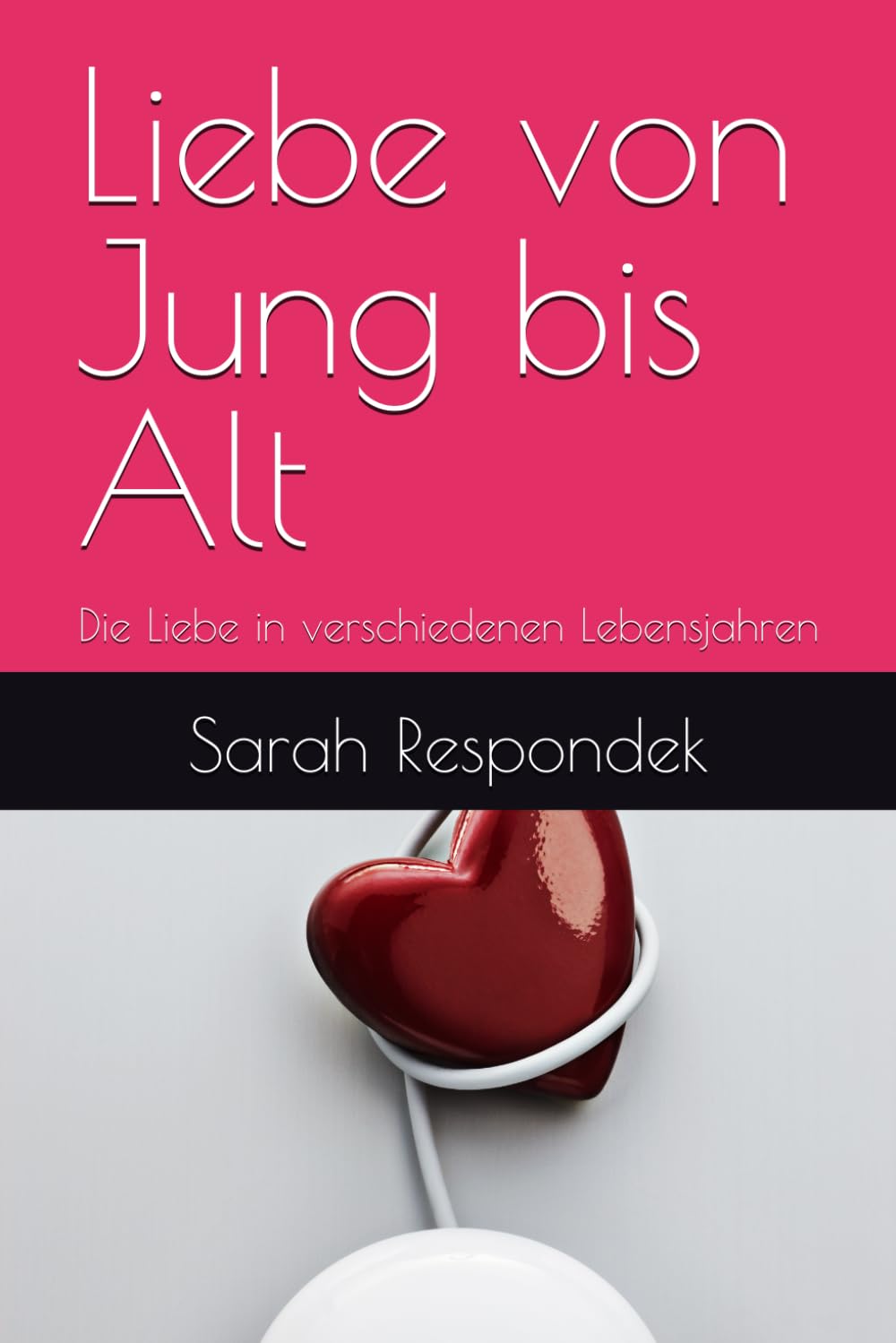 Liebe von Jung bis Alt: Die Liebe in verschiedenen Lebensjahren