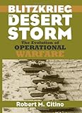 Blitzkrieg to Desert Storm: The Evolution of Operational Warfare