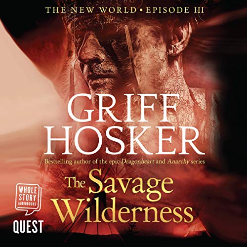 The Savage Wilderness by Griff Hosker episode artwork
