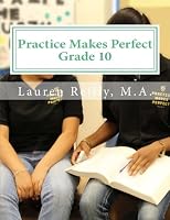 Practice Makes Perfect: Grade 10 (Practice Makes Perfect Education) 0996394842 Book Cover