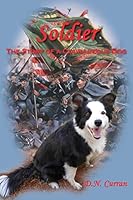 Soldier: The Story of a Courageous Dog 1507574525 Book Cover