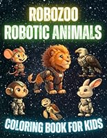 RoboZoo: Robotic Animals Coloring Book for Kids: Fun and Easy Coloring Pages of Futuristic Robotic Animals (Spanish Edition) B0F5P2QW39 Book Cover