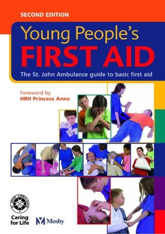 First Aid for Young People: The St. John Ambulance Guide to Basic First ...