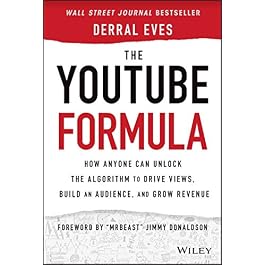 The YouTube Formula: How Anyone Can Unlock the Algorithm to Drive Views, Build an Audience, and Grow Revenue 1st Edition