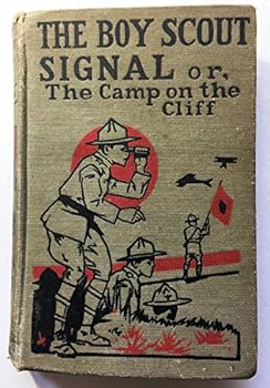 Hardcover The Boy Scout Signal or the Camp on the Cliff Book