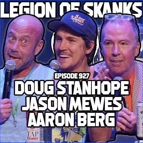 Doug Stanhope, Jason Mewes, & Aaron Berg - Skankfest New Orleans 2025: Day 1 - Episode 927